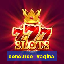 concurso vagina mais linda